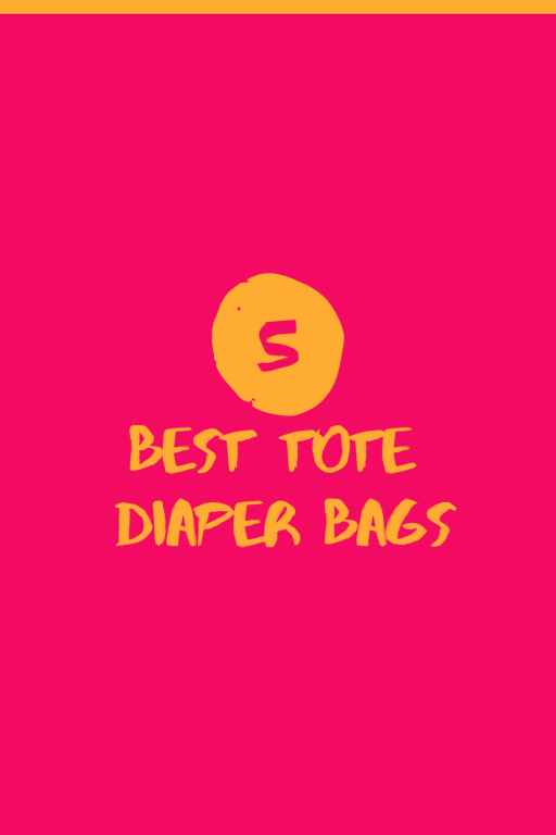 5 best tote diaper bags