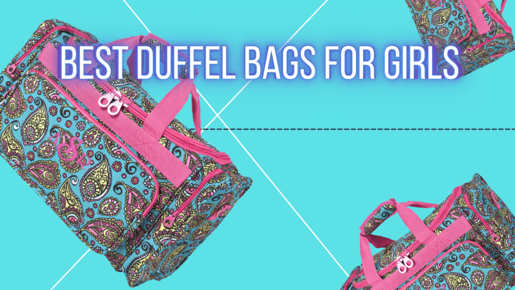 Best Duffel Bags For Girls