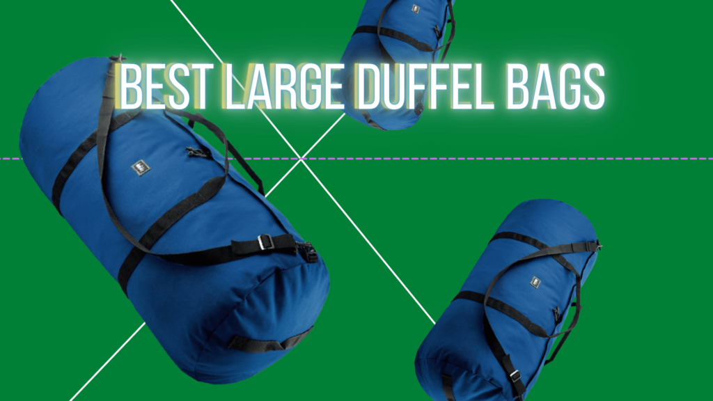 Best Large Duffel Bags