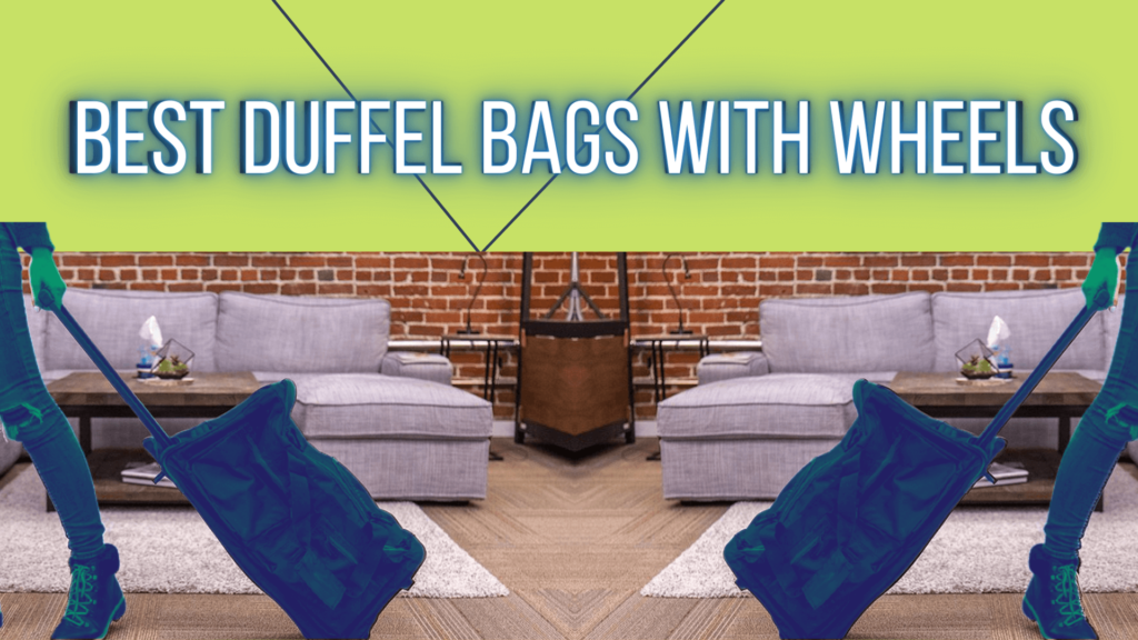 Best Duffel Bags With Wheels