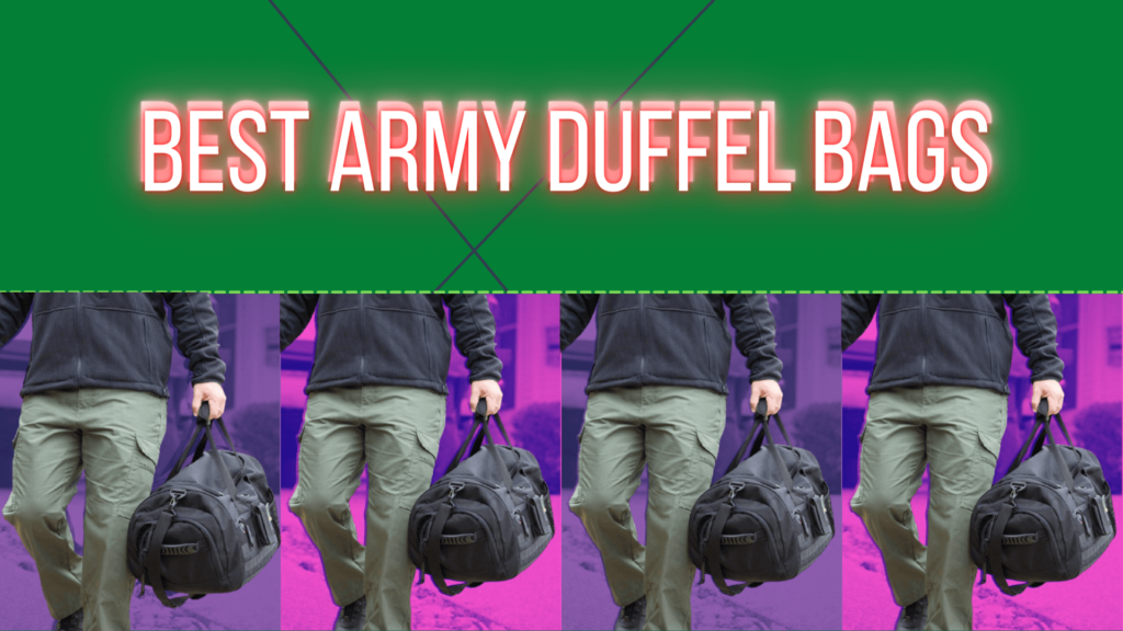 Best Army Duffel Bags