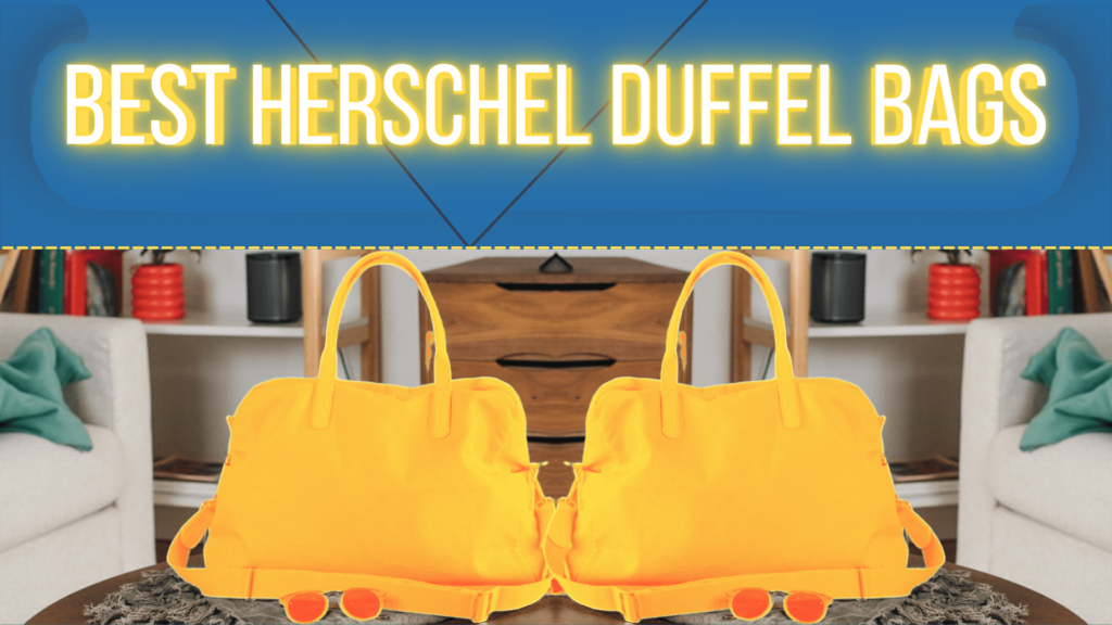 Best Herschel Duffel Bags