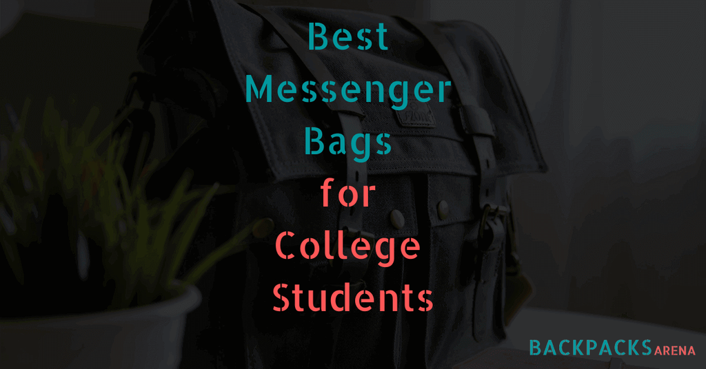 Best Messenger Bags for College Students
