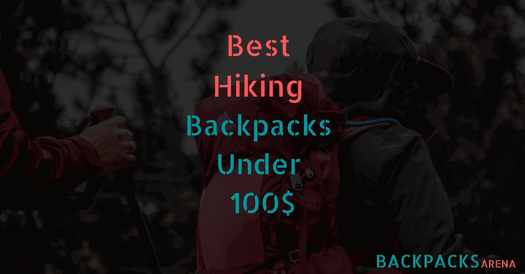 Best Hiking Backpacks Under 100