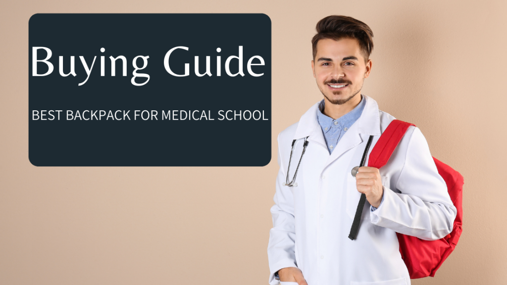 Buying Guide Best Backpack for Medical School