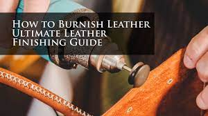 how to burnish leather without tools