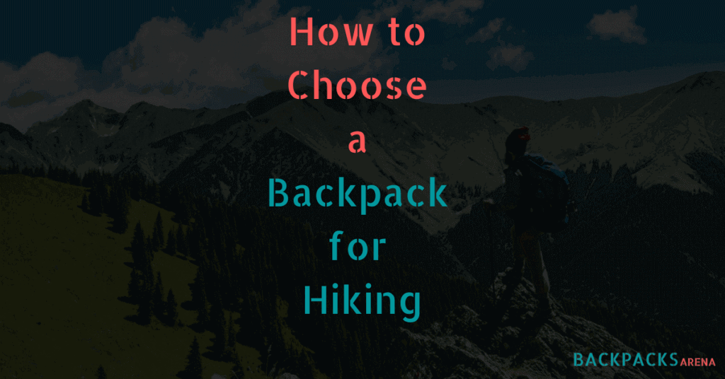 How To Choose A Backpack For Hiking In 2021