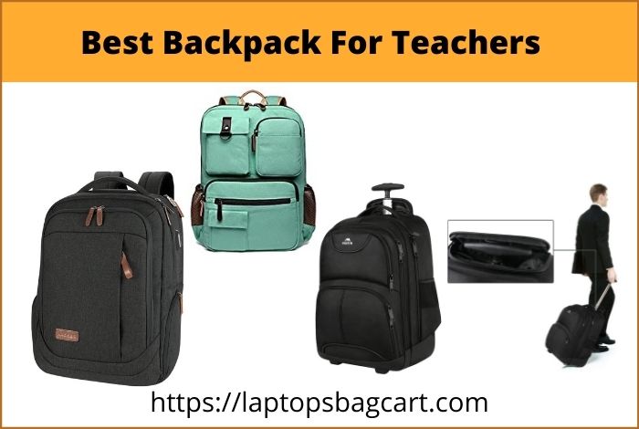 Best Backpack For Teachers